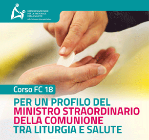 Corso FC18.3 - Dimensione ecclesiale. Da Ministro della Comunione a Ministro di comunione. Mandato dalla Chiesa per un servizio di carità