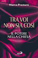 Marco Prastaro tra voi non sia cosi